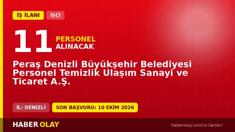 Denizli Peraş Denizli Büyükşehir Belediyesi Personel Temizlik Ulaşım Sanayi ve Ticaret A.Ş. işçi alımı ilanı