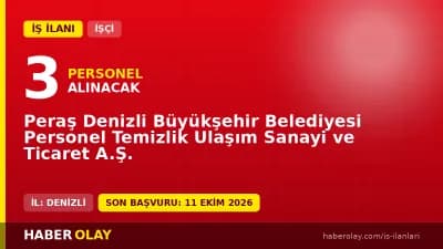 Denizli Peraş Denizli Büyükşehir Belediyesi Personel Temizlik Ulaşım Sanayi ve Ticaret A.Ş. personel alımı ilanı