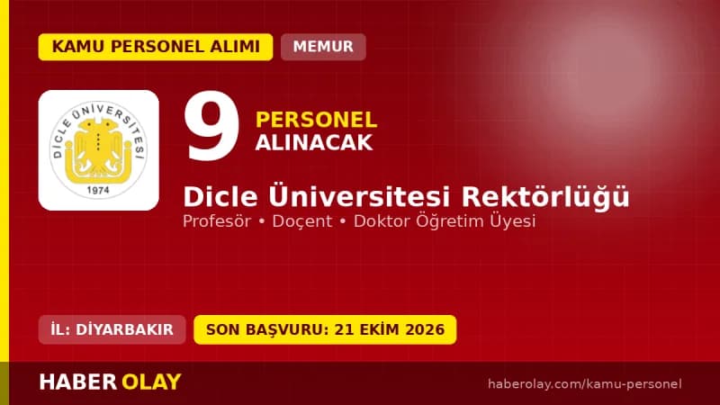 Dicle Üniversitesi öğretim üyesi alımı için başvuru süreci ve kadro detayları