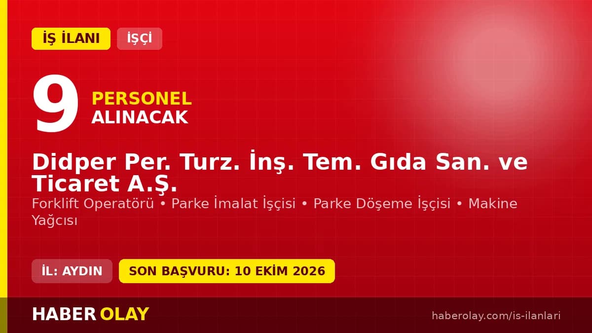 Didper Per. Turz. İnş. Tem. Gıda San. ve Tic. A.Ş. Didim'de 9 geçici işçi alımı ilanı