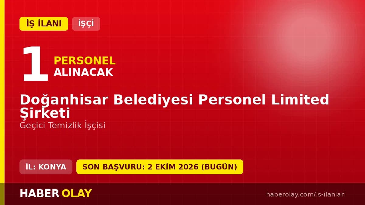 Doğanhisar Belediyesi Personel Limited Şirketi geçici temizlik işçisi alımı ilanı