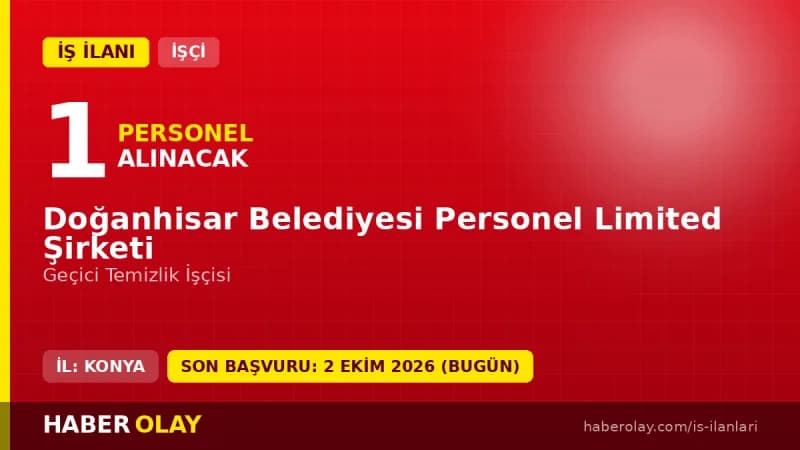 Doğanhisar Belediyesi Personel Limited Şirketi geçici temizlik işçisi alımı ilanı