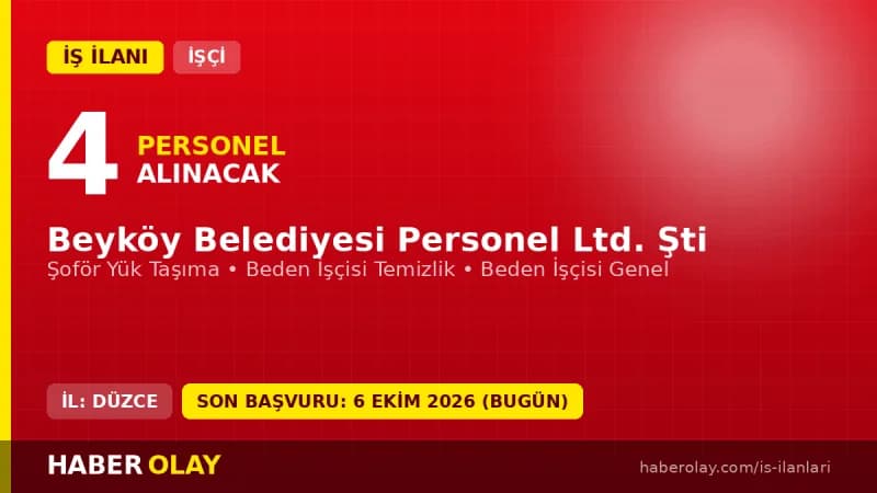Düzce Beyköy Belediyesi Personel Ltd. Şti. 4 daimi işçi alımı ilanı