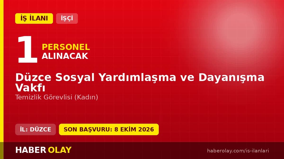 Düzce Sosyal Yardımlaşma ve Dayanışma Vakfı temizlik görevlisi iş ilanı 2026