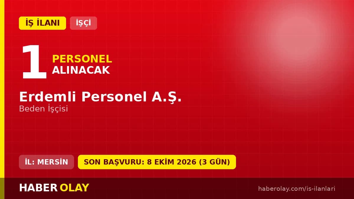 Erdemli Personel A.Ş. Mersin Erdemli 1 beden işçisi geçici işçi alımı ilanı