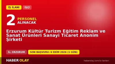 Erzurum Kültür Turizm A.Ş. işçi alımı için başvuru adresi ve tarihleri