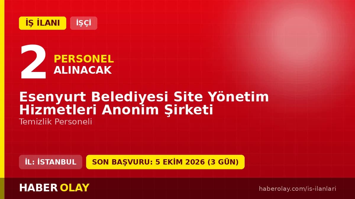 Esenyurt Belediyesi Site Yönetim Hizmetleri A.Ş. temizlik personeli iş ilanı başvuru detayları