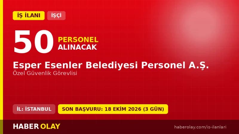 Esper Esenler Belediyesi Personel A.Ş. 50 özel güvenlik görevlisi alımı ilanı