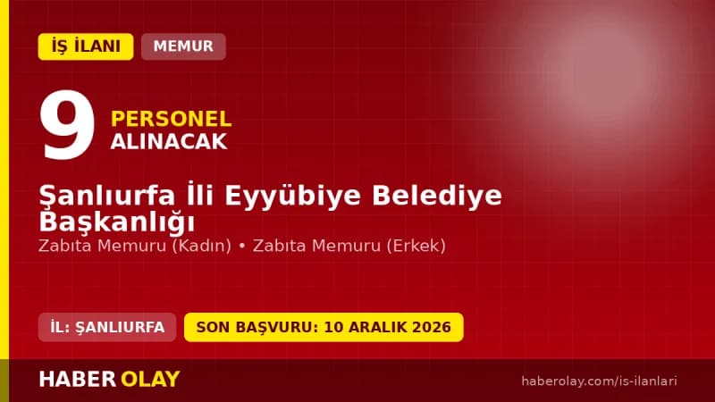 Eyyübiye Belediyesi zabıta memuru alımı için başvuru süreci ve şartlar