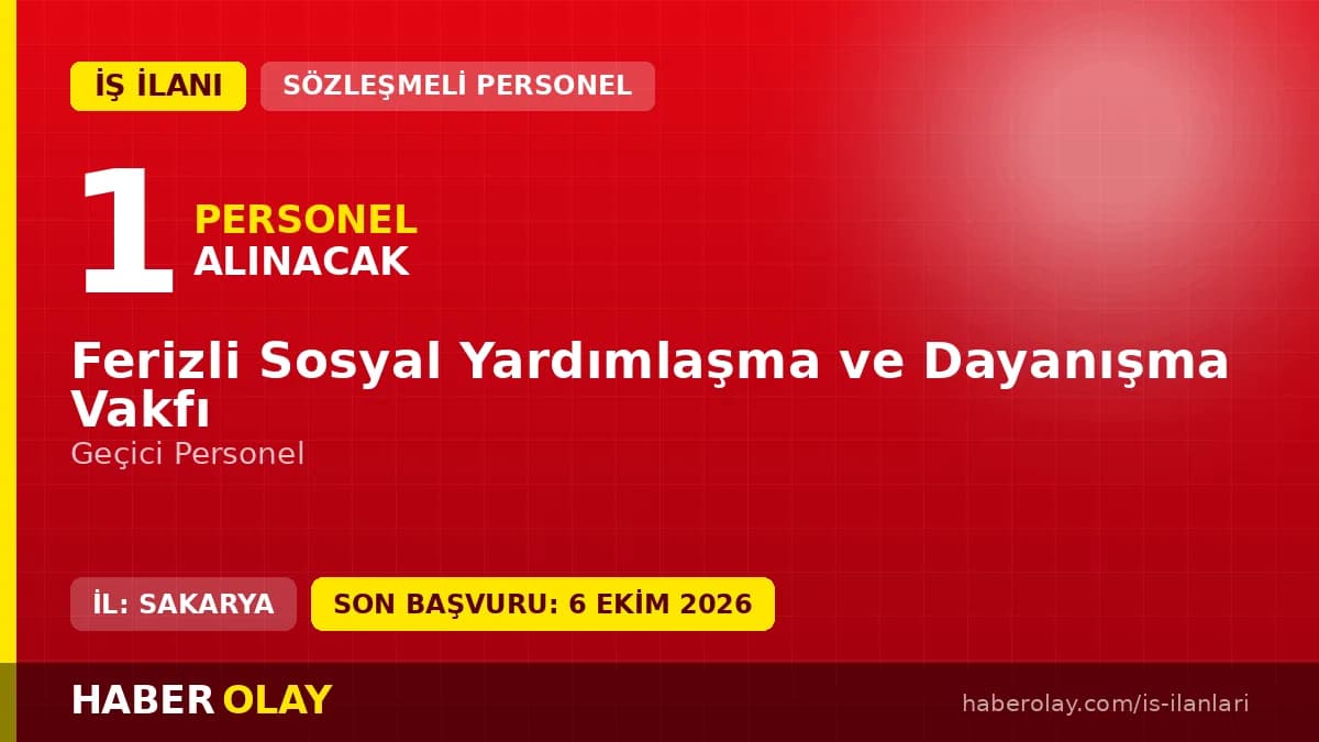 Ferizli Sosyal Yardımlaşma ve Dayanışma Vakfı geçici personel alımı ilanı 2026
