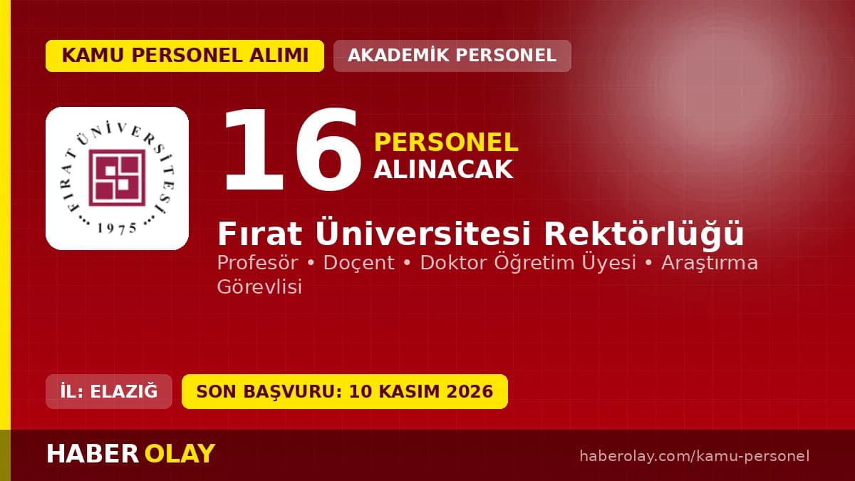 Fırat Üniversitesi 16 öğretim üyesi alımı yapacak: Başvurular 10 Kasım'da sona eriyor