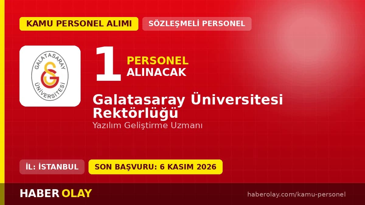 Galatasaray Üniversitesi sözleşmeli bilişim personeli alımı ilanı başvuru detayları