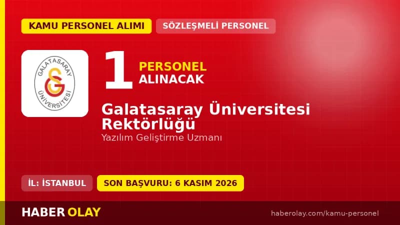 Galatasaray Üniversitesi sözleşmeli bilişim personeli alımı ilanı başvuru detayları