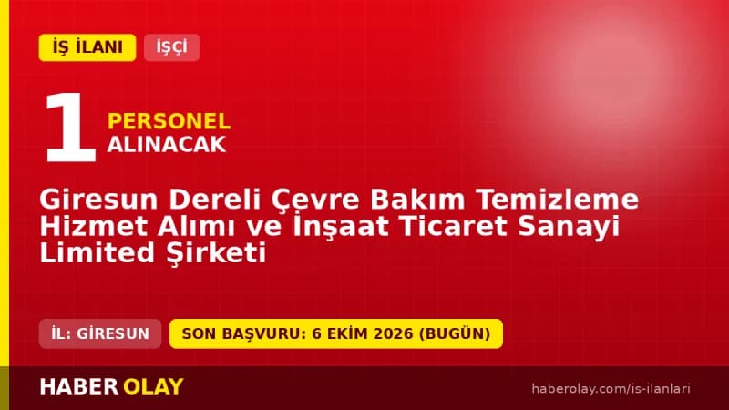 Giresun Dereli Çevre Bakım Temizleme Hizmet Ltd. Şti. aşçı personel alımı ilanı