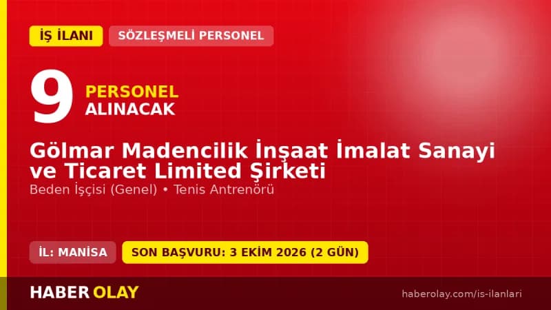 Gölmar Madencilik Manisa Gölmarmara'da 9 geçici işçi alımı ilanı