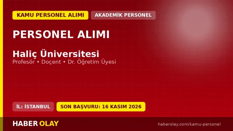 Haliç Üniversitesi 2026 öğretim üyesi ve elemanı personel alımı ilanı