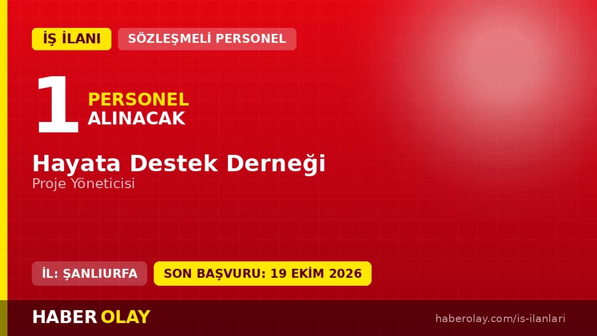 Hayata Destek Derneği Şanlıurfa Proje Yöneticisi iş ilanı