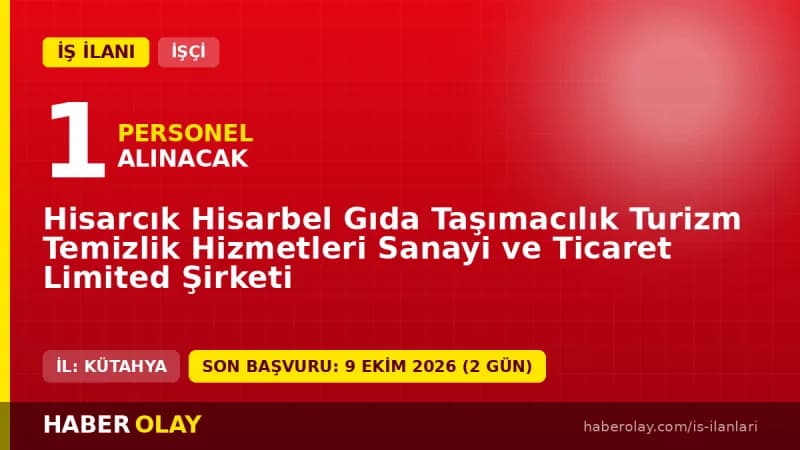 Hisarbel Gıda Kütahya Hisarcık 1 beden işçisi alımı ilanı başvuru detayları