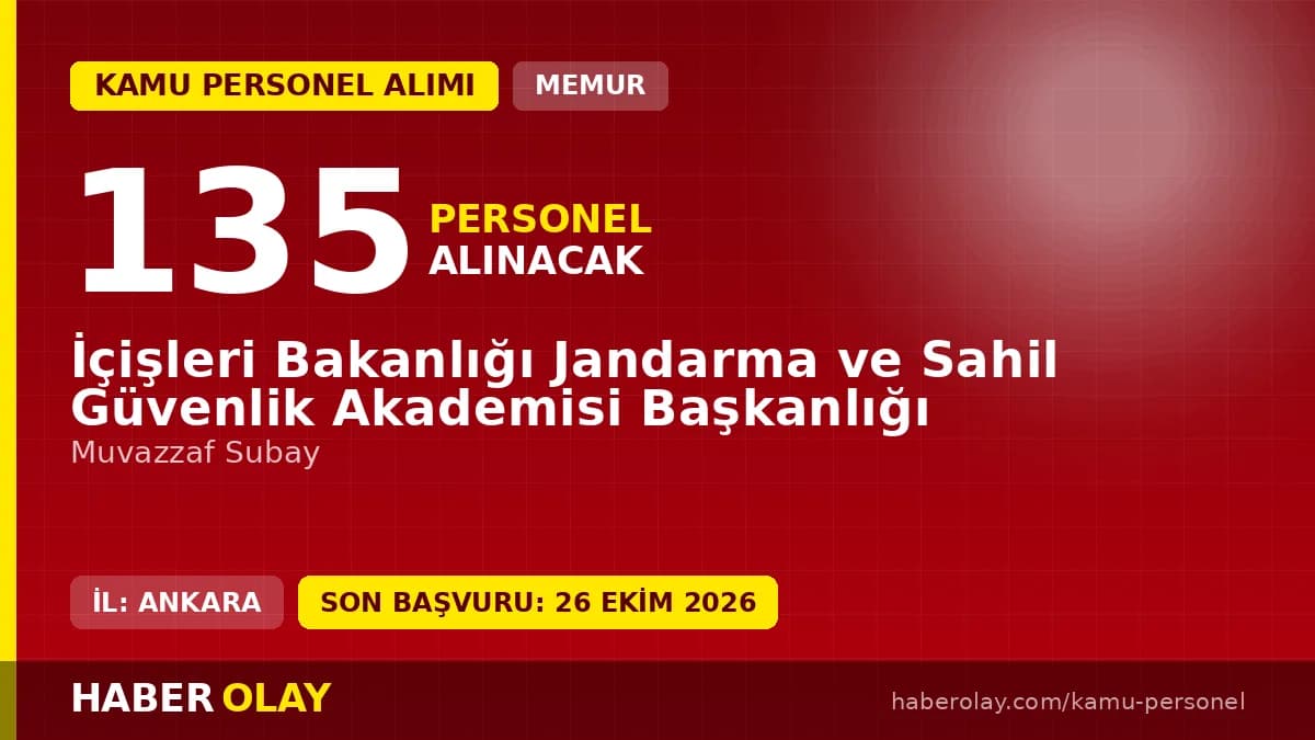İçişleri Bakanlığı Jandarma ve Sahil Güvenlik Akademisi 135 muvazzaf subay alımı ilanı