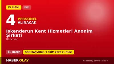 Hatay İskenderun Kent Hizmetleri A.Ş. bahçıvan işçi alımı ilanı başvuru detayları
