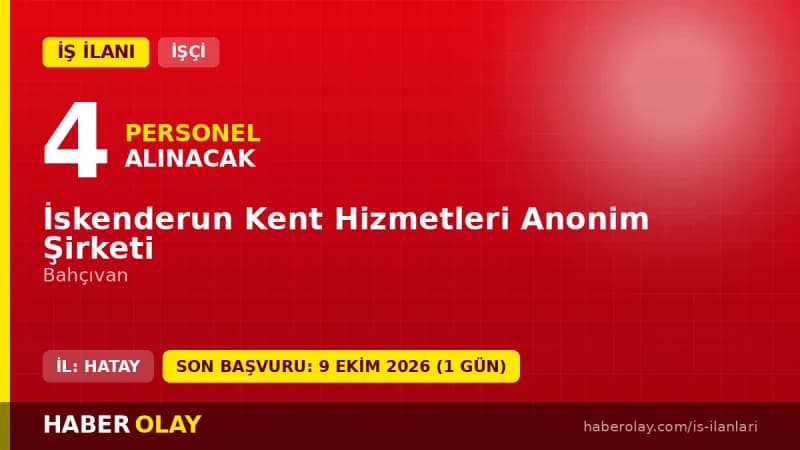 Hatay İskenderun Kent Hizmetleri A.Ş. bahçıvan işçi alımı ilanı başvuru detayları