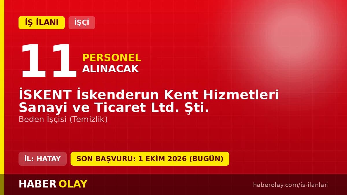 İSKENT Ltd. Şti. 11 beden işçisi (temizlik) geçici işçi alımı ilanı 2026