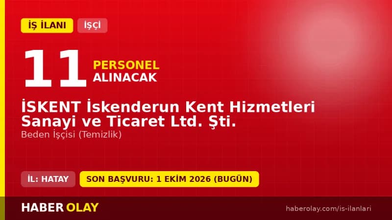 İSKENT Ltd. Şti. 11 beden işçisi (temizlik) geçici işçi alımı ilanı 2026