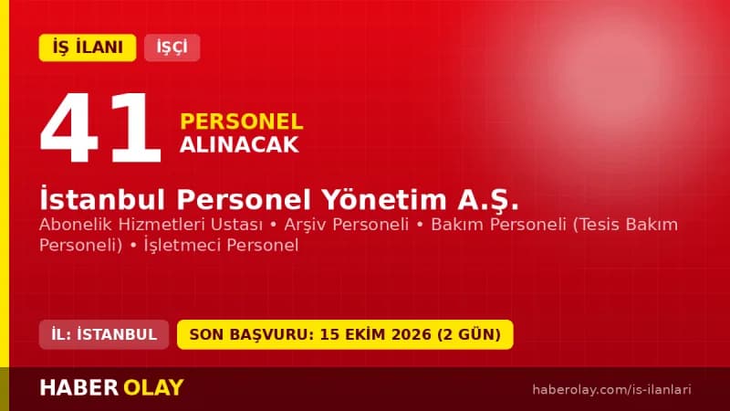 İSPER İstanbul Personel Yönetim A.Ş. 41 sürekli işçi alımı ilanı başvuru tarihleri ve kadro bilgileri