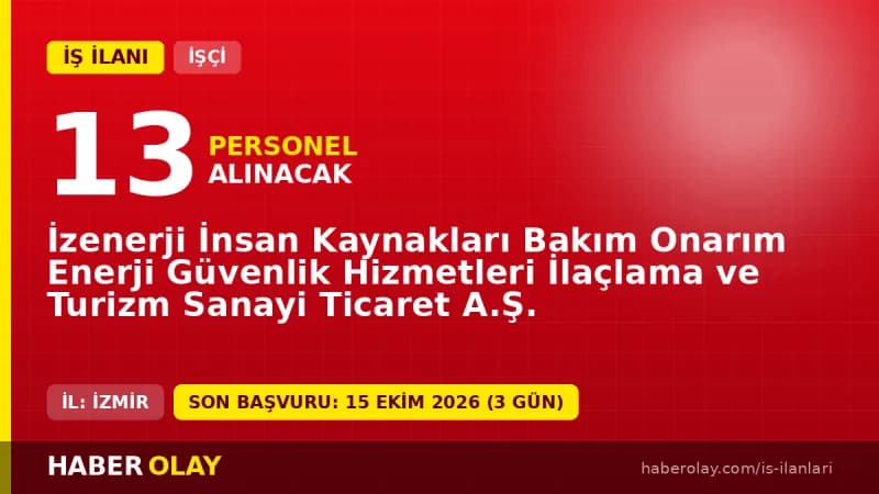 İZENERJİ A.Ş. İzmir'de 13 özel güvenlik görevlisi geçici işçi alımı ilanı