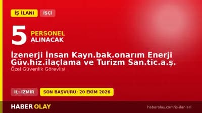 İZENERJİ A.Ş. İzmir'de 5 özel güvenlik görevlisi geçici işçi alımı ilanı