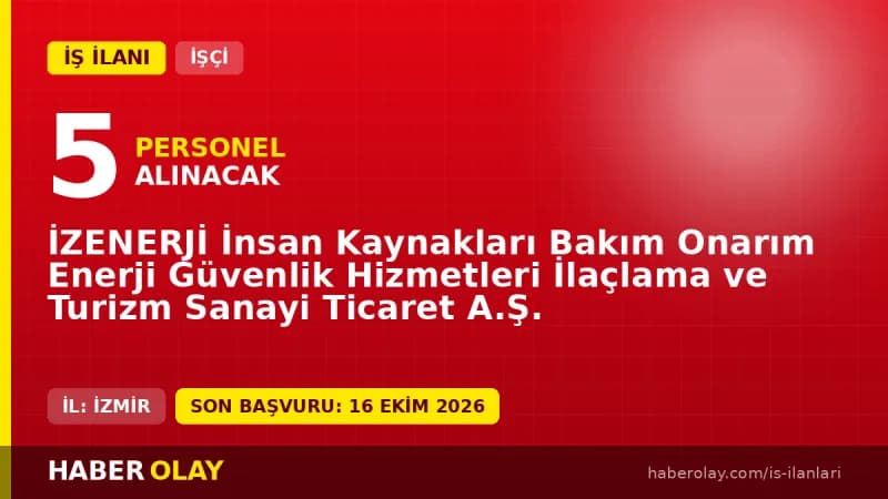 İZENERJİ A.Ş. 5 özel güvenlik görevlisi geçici işçi alımı ilanı İzmir 2026