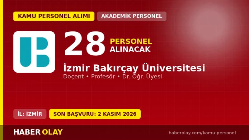 İzmir Bakırçay Üniversitesi akademik personel alımı ilanı detayları ve başvuru şartları