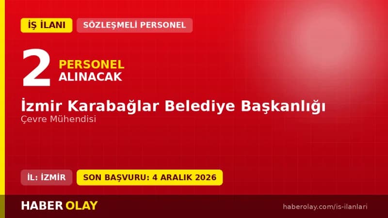 İzmir Karabağlar Belediyesi 2 çevre mühendisi sözleşmeli personel alımı ilanı