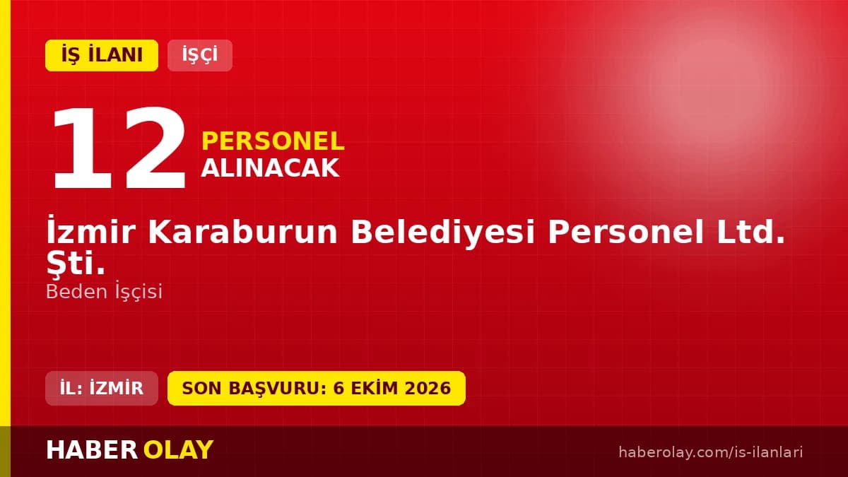 İzmir Karaburun Belediyesi Personel Ltd. Şti. 12 beden işçisi alımı ilanı