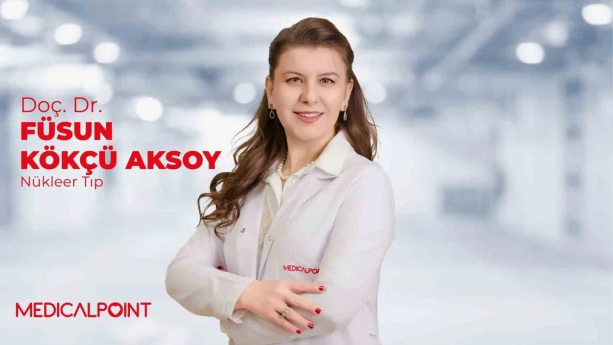 Medical Point Gaziantep Hastanesi Nükleer Tıp Uzmanı Doç. Dr. Füsun Kökçü Aksoy kanser tedavisinde