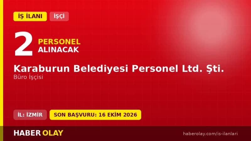İzmir Karaburun Belediyesi Personel Ltd. Şti. 2 Büro İşçisi alımı ilanı
