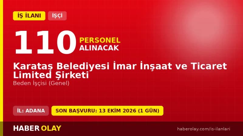 Karataş Belediyesi İmar İnşaat ve Ticaret Limited Şirketi 110 beden işçisi alımı ilanı