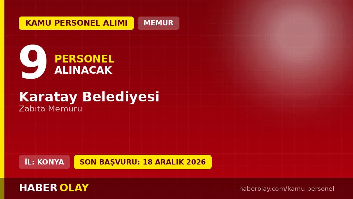 Karatay Belediyesi 9 Zabıta Memuru Alacak: Başvurular 18 Aralık'ta Son