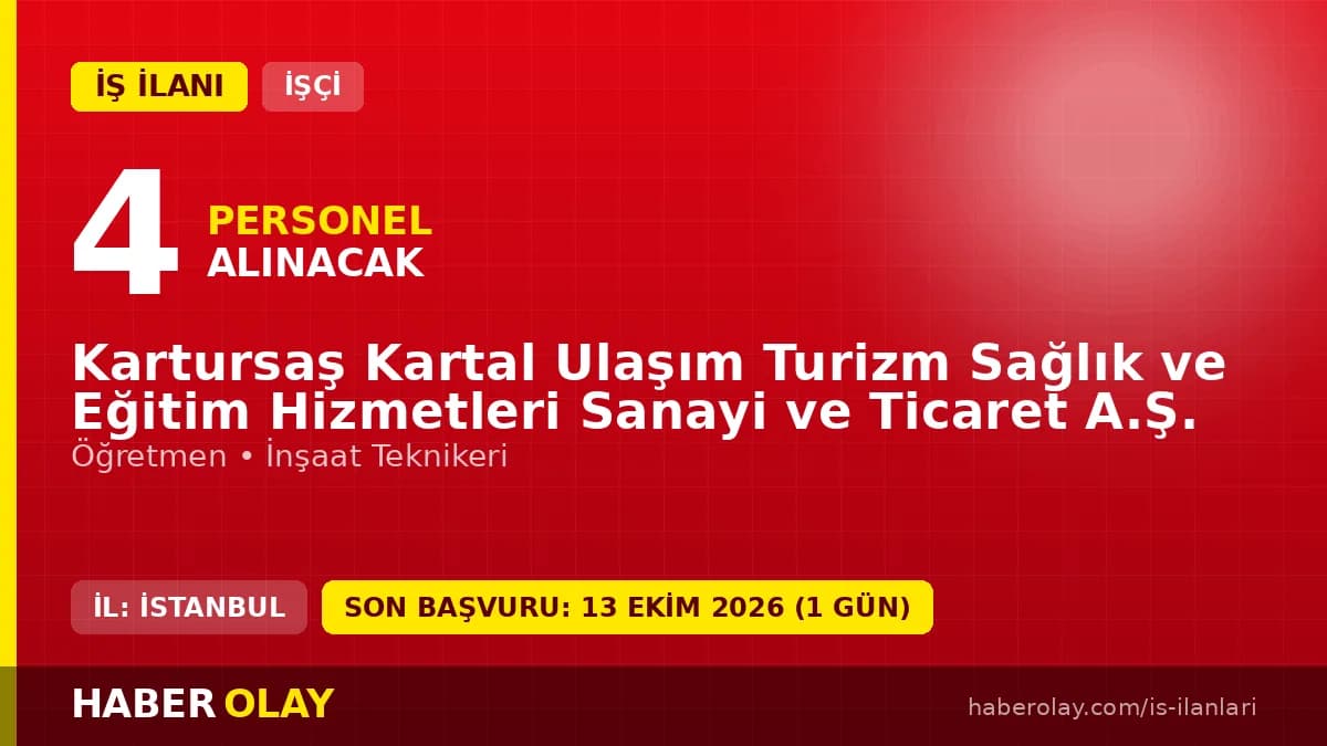 Kartursaş Kartal Ulaşım Turizm Sağlık ve Eğitim Hizmetleri A.Ş. işçi alımı ilanı