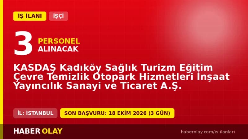 KASDAŞ Kadıköy 3 yardımcı destek personeli alımı ilanı başvuru detayları