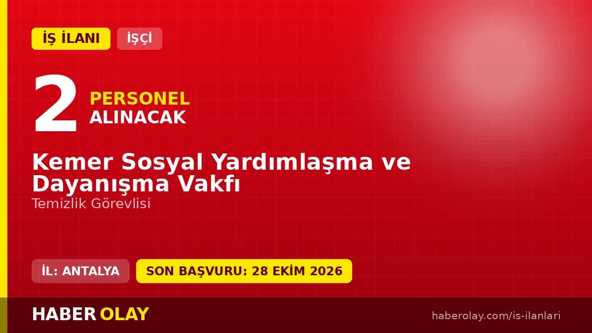 Kemer Sosyal Yardımlaşma ve Dayanışma Vakfı temizlik görevlisi iş ilanı 2026