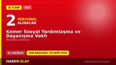 Kemer Sosyal Yardımlaşma ve Dayanışma Vakfı temizlik görevlisi iş ilanı 2026