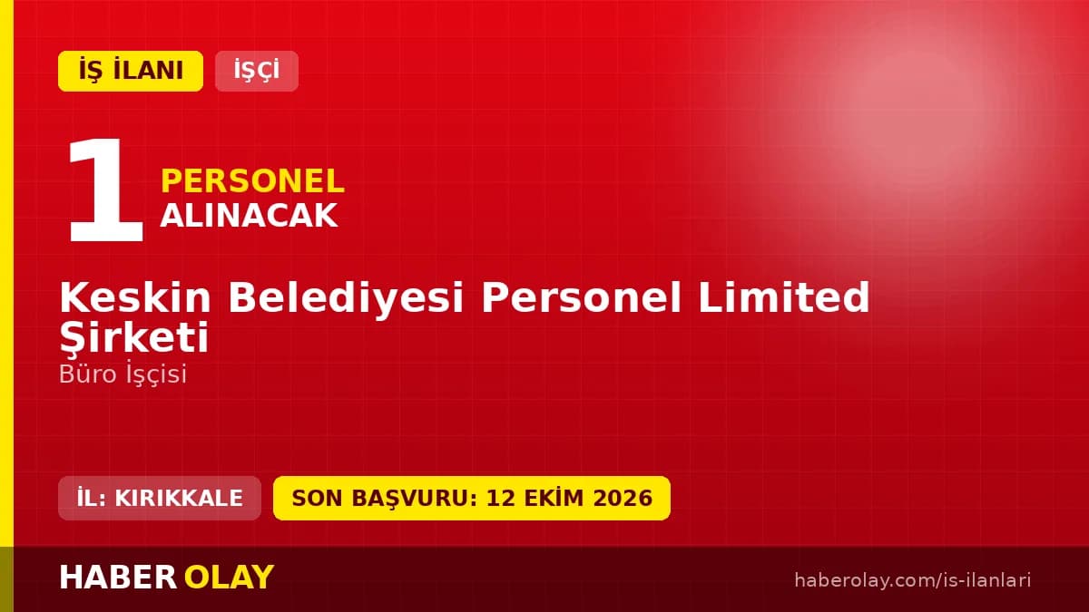 Kırıkkale Keskin Belediyesi Personel Ltd. Şti. 1 Büro İşçisi alımı ilanı