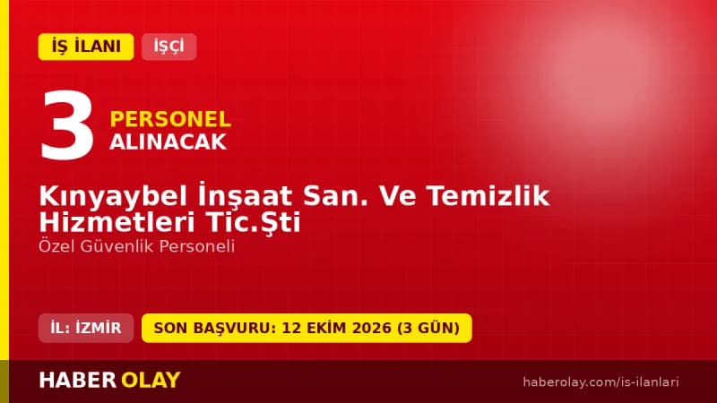 Kınyaybel İnşaat İzmir Kınık özel güvenlik personeli iş ilanı başvuru detayları