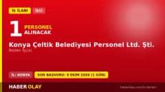 Konya Çeltik Belediyesi Personel Ltd. Şti. 1 daimi beden işçisi alımı ilanı