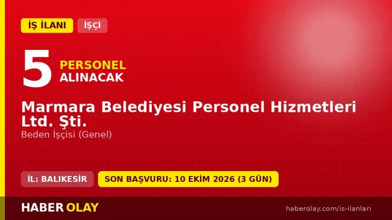 Marmara Belediyesi Personel Hizmetleri Ltd. Şti. 5 beden işçisi alımı ilanı