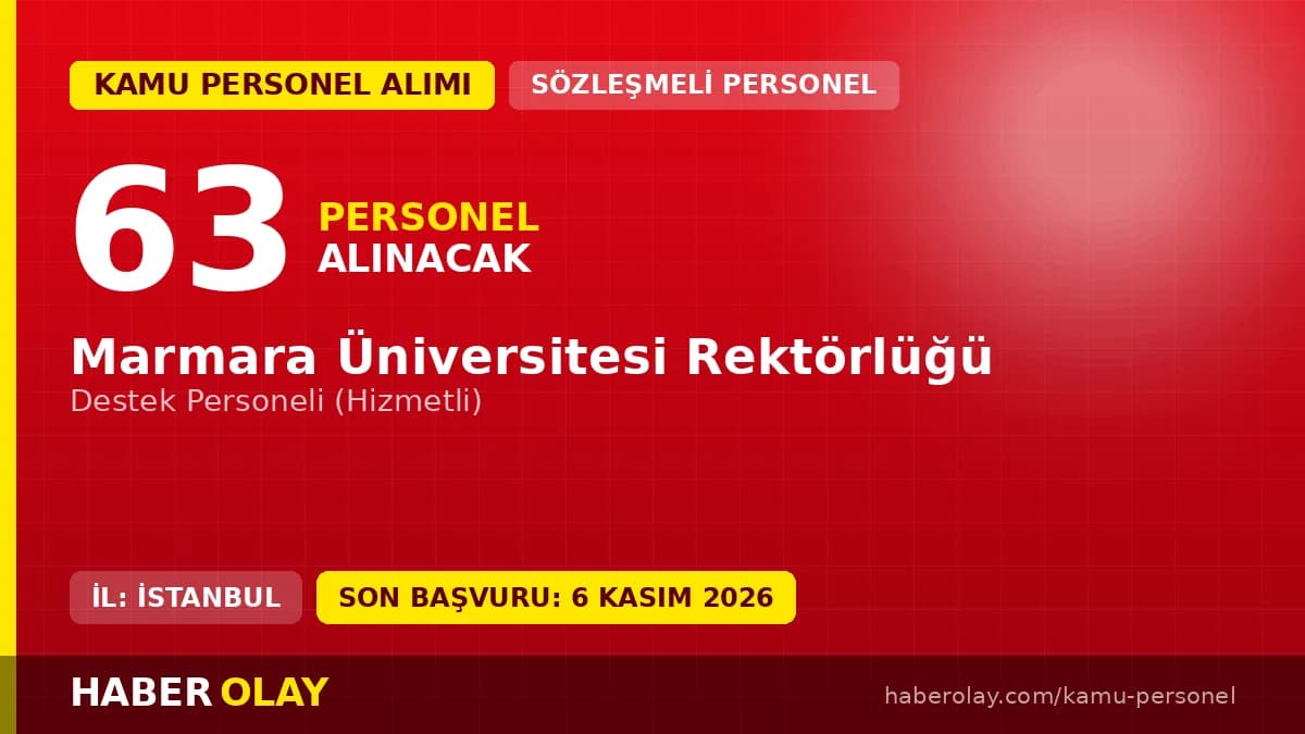 Marmara Üniversitesi 63 sözleşmeli personel alımı ilanı ve başvuru detayları