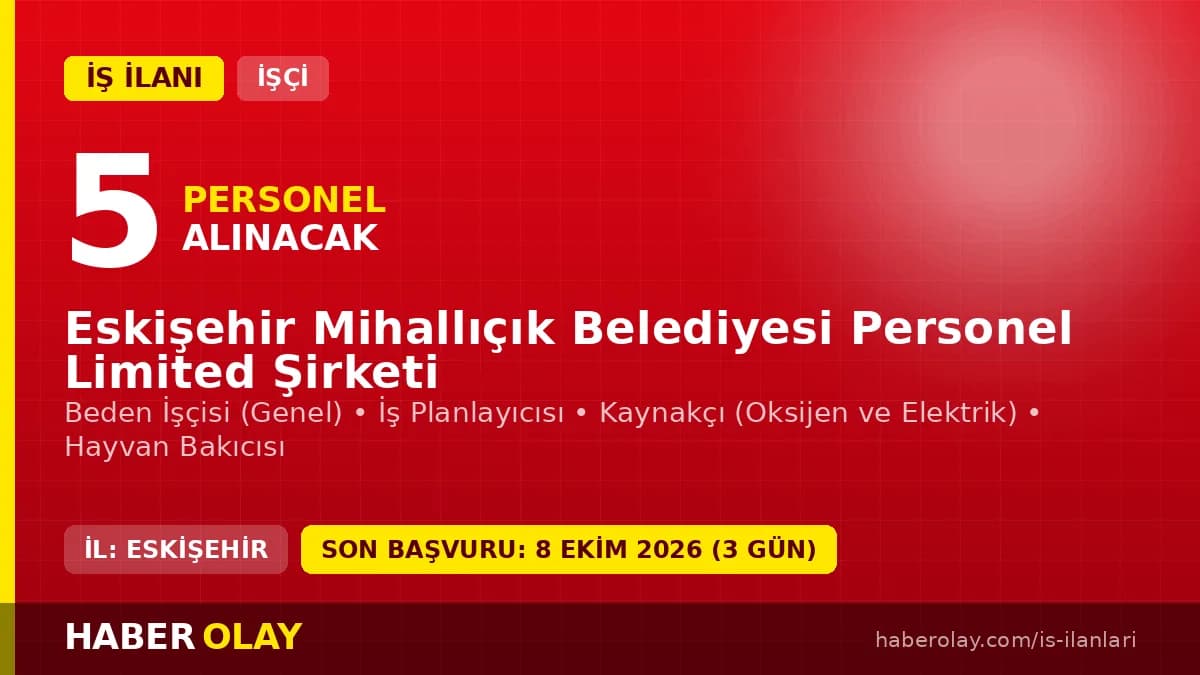 Eskişehir Mihallıçık Belediyesi Personel Ltd. Şti. 5 geçici işçi alımı ilanı