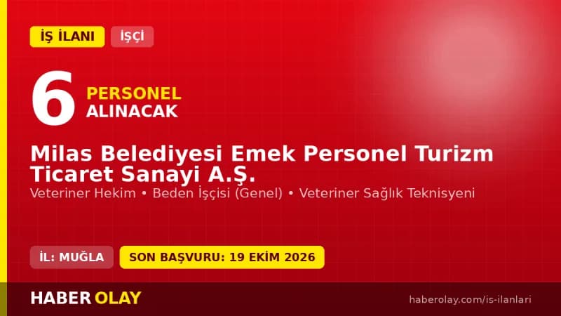 Muğla Milas Belediyesi Emek Personel Turizm Ticaret Sanayi A.Ş. işçi alımı ilanı resmi başvuru adresi ve tarihleri