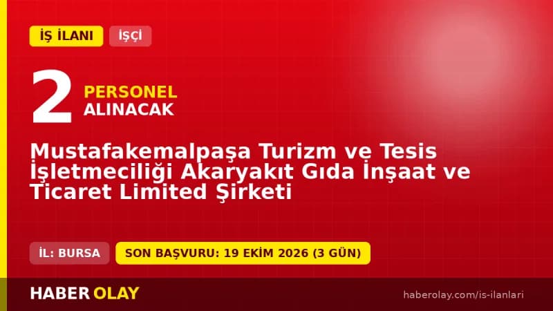 Mustafakemalpaşa Turizm ve Tesis İşletmeciliği 2 beden işçisi alımı ilanı